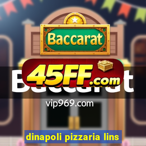 dinapoli pizzaria lins